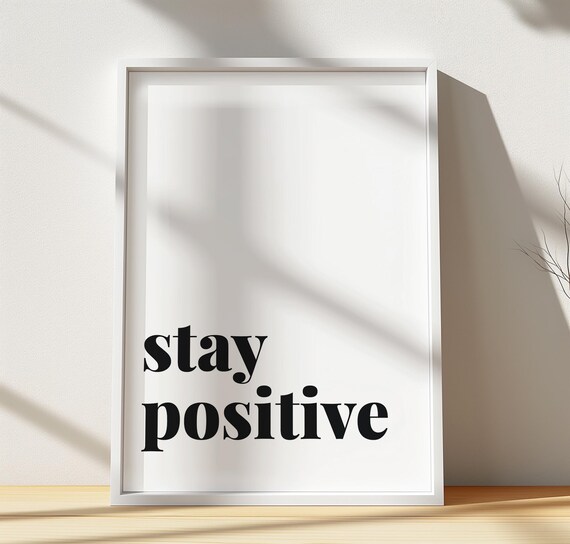 Stay Positive Black White Minimalist Typography Inspiration Wall Poster