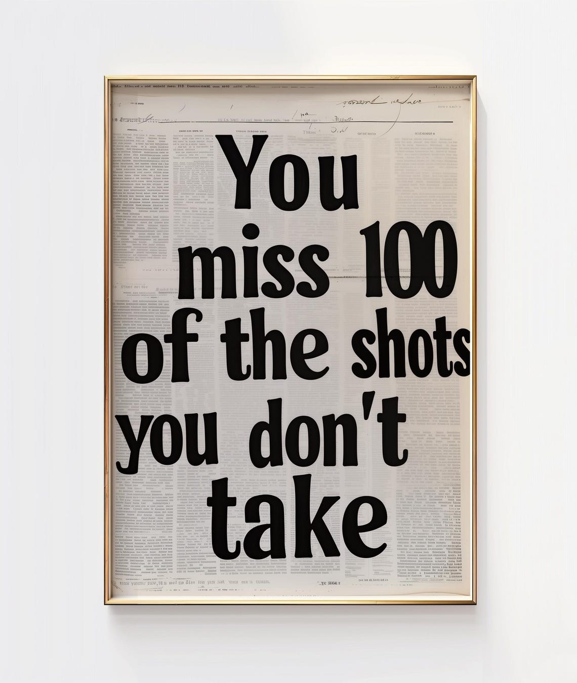 You Miss 100 Of The Shots You Dont Take Newspaper Typography Poster