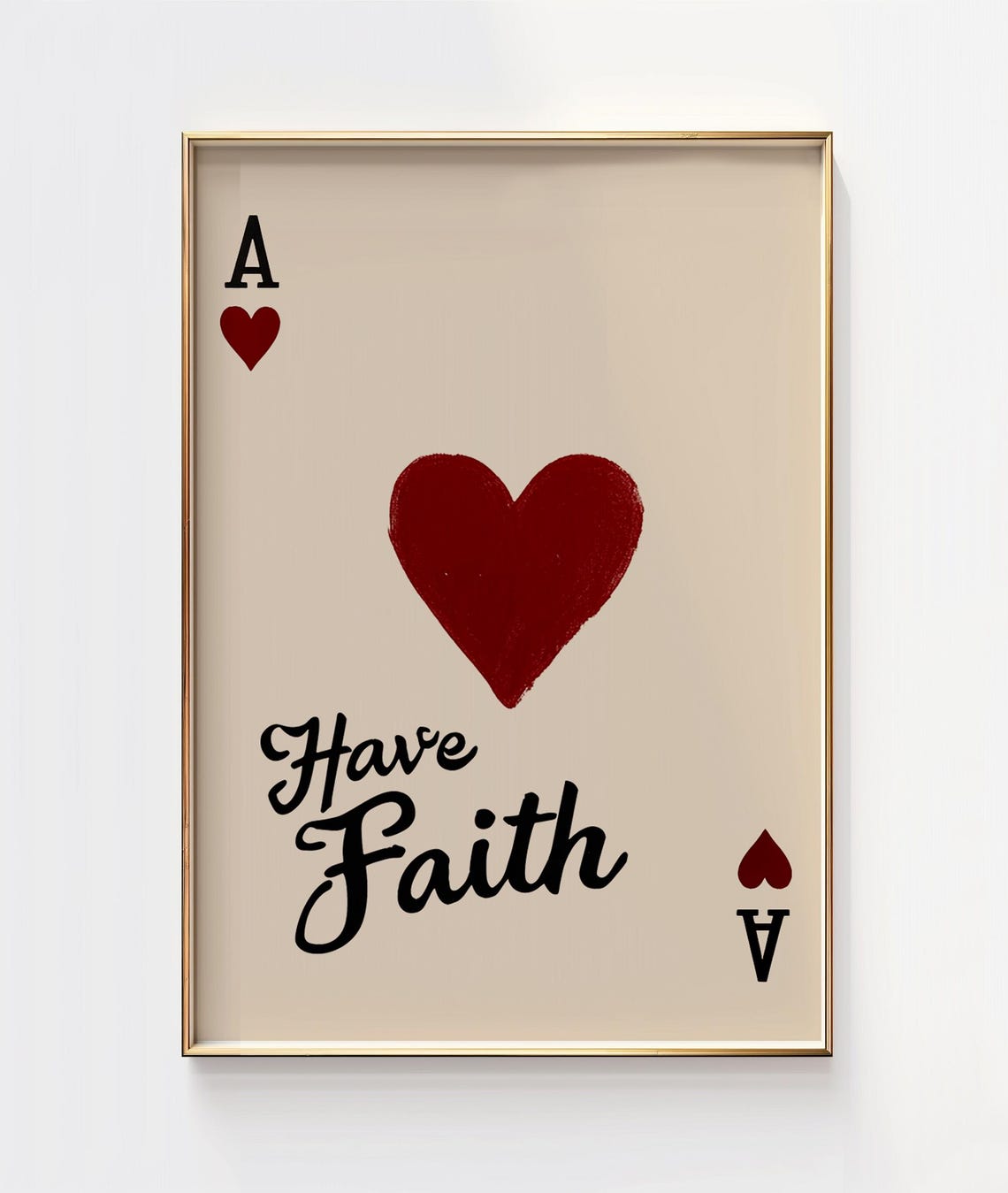 Ace of Hearts Have Faith Playing Card Script Typography Art Poster