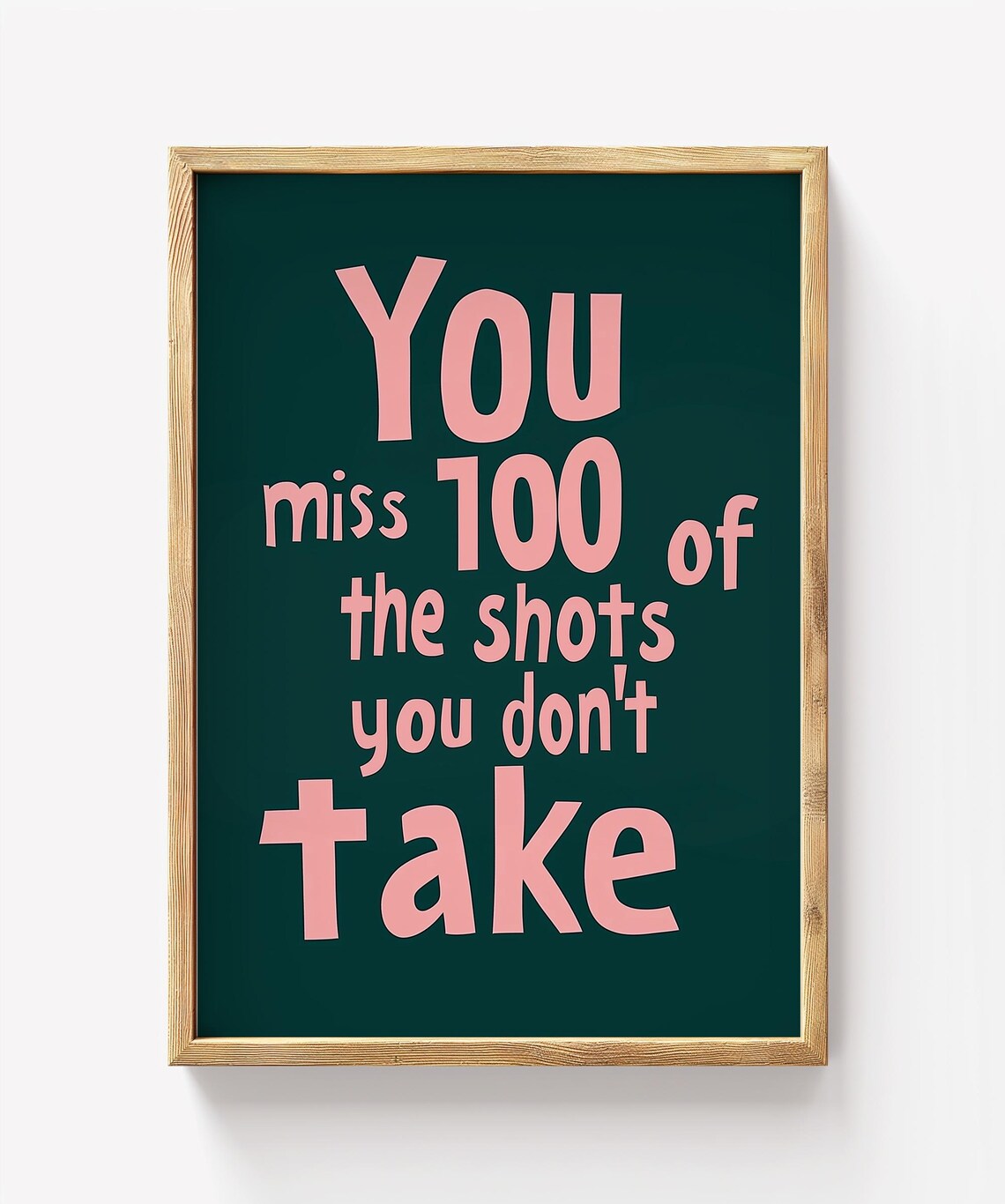You Miss 100 of the Shots You Don't Take Pink Quote Minimalist Poster