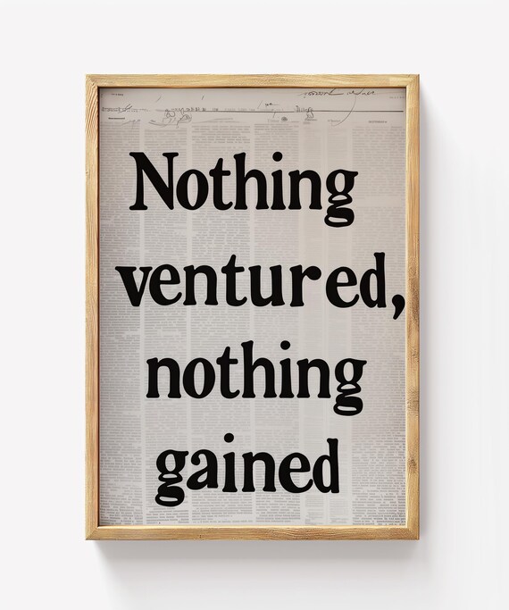 Nothing Ventured Gained Print Success Mindset Decor