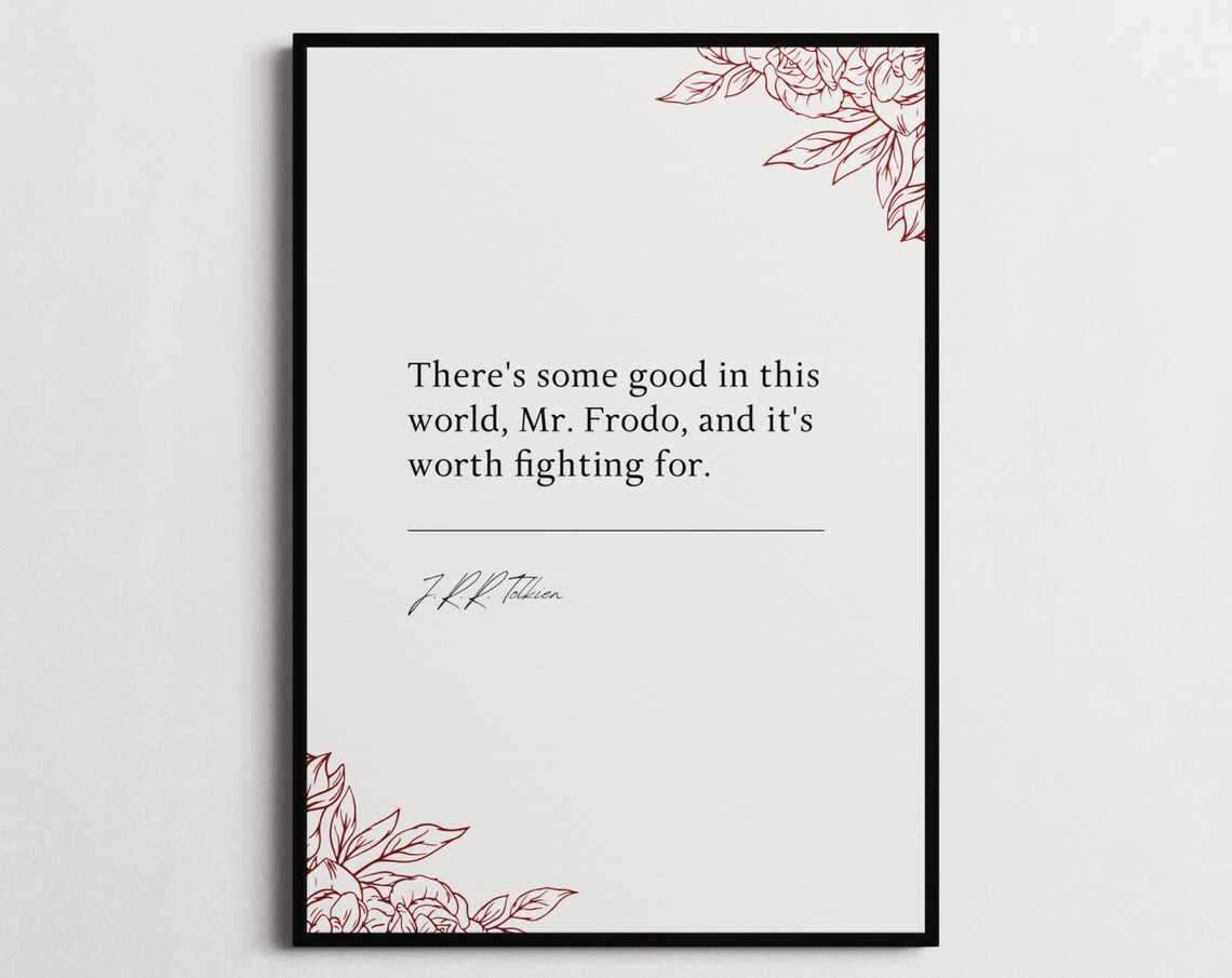 J.R.R. Tolkien Some Good In This World Quote Poster Frodo Hope Gift - Image 5