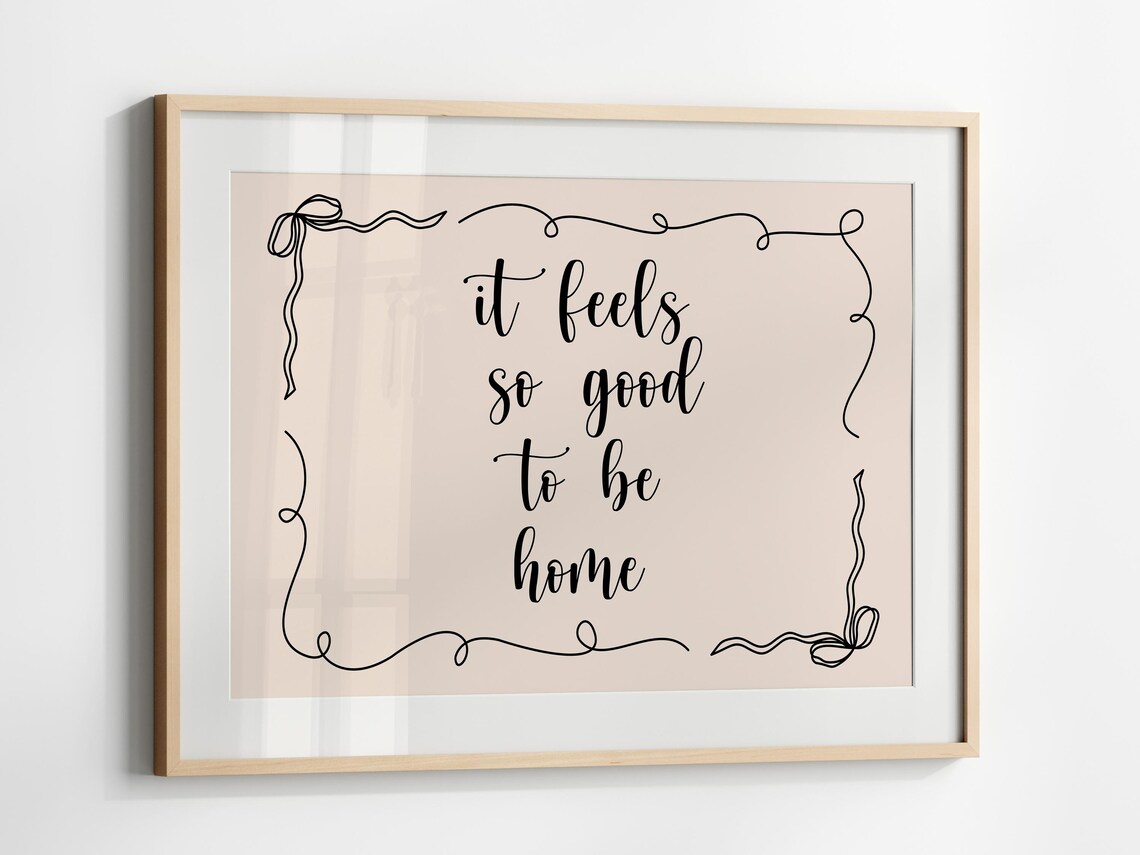 It Feels So Good To Be Home, Affirmation Art Print