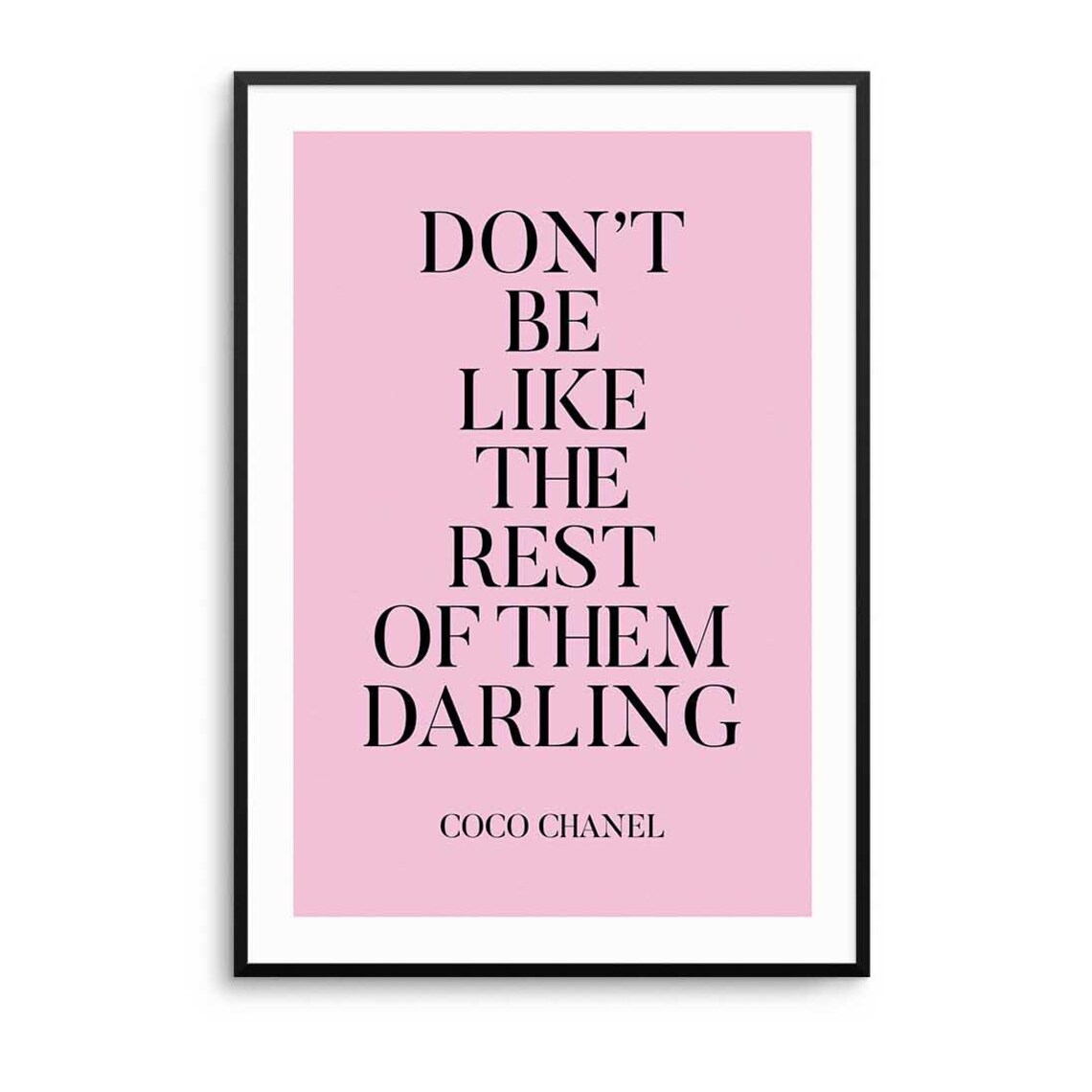 Do Not Be Like the Rest of Them Darling Pink Fashion Quote Poster