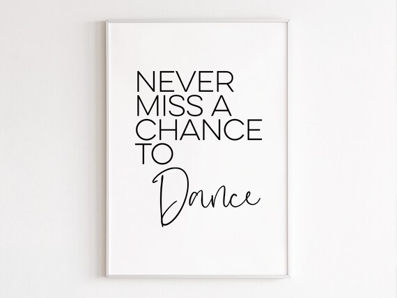 Never Miss A Chance To Dance Script Typography Dancer Poster