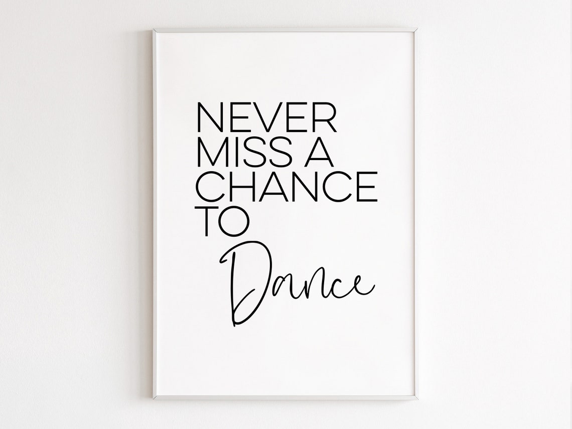 Never Miss A Chance To Dance Script Typography Dancer Poster