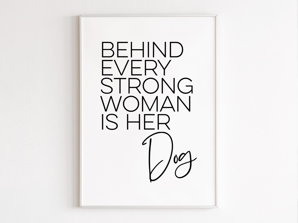 Behind Every Strong Woman Is Her Dog Quote Sweet Love Gift Poster