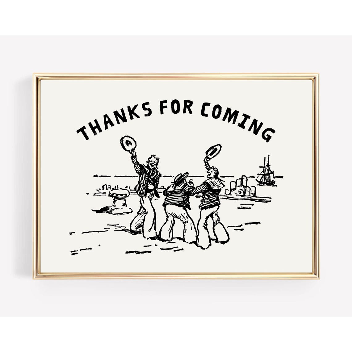 Thanks For Coming Vintage Sailors Black Ink Nautical Art Poster - Image 3