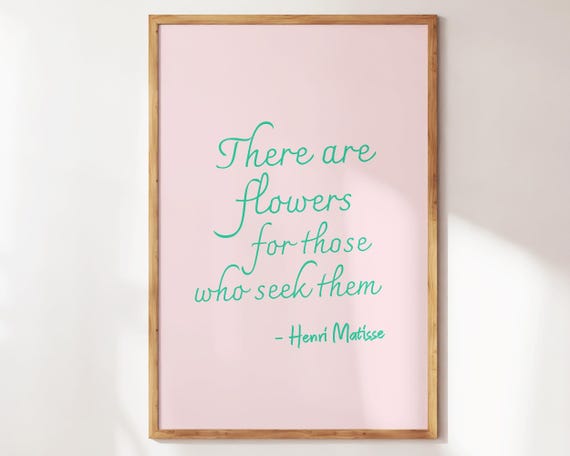There Are Flowers Bright Retro Wall Art For Your Living Room Or Apartment Featuring Cute Quotes Matisseinspired Floral Designs