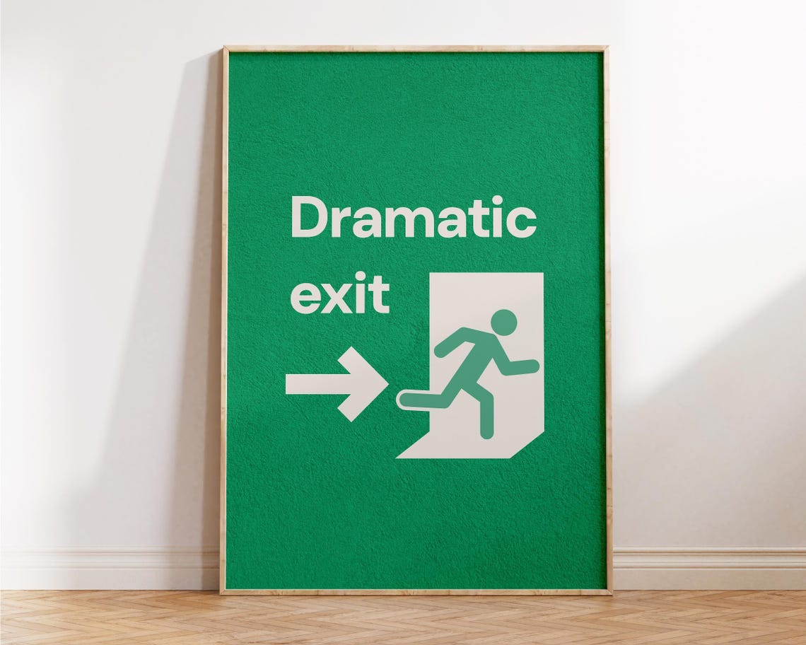 Dramatic Exit Green Emergency Exit Sign Funny Sassy Quote Poster