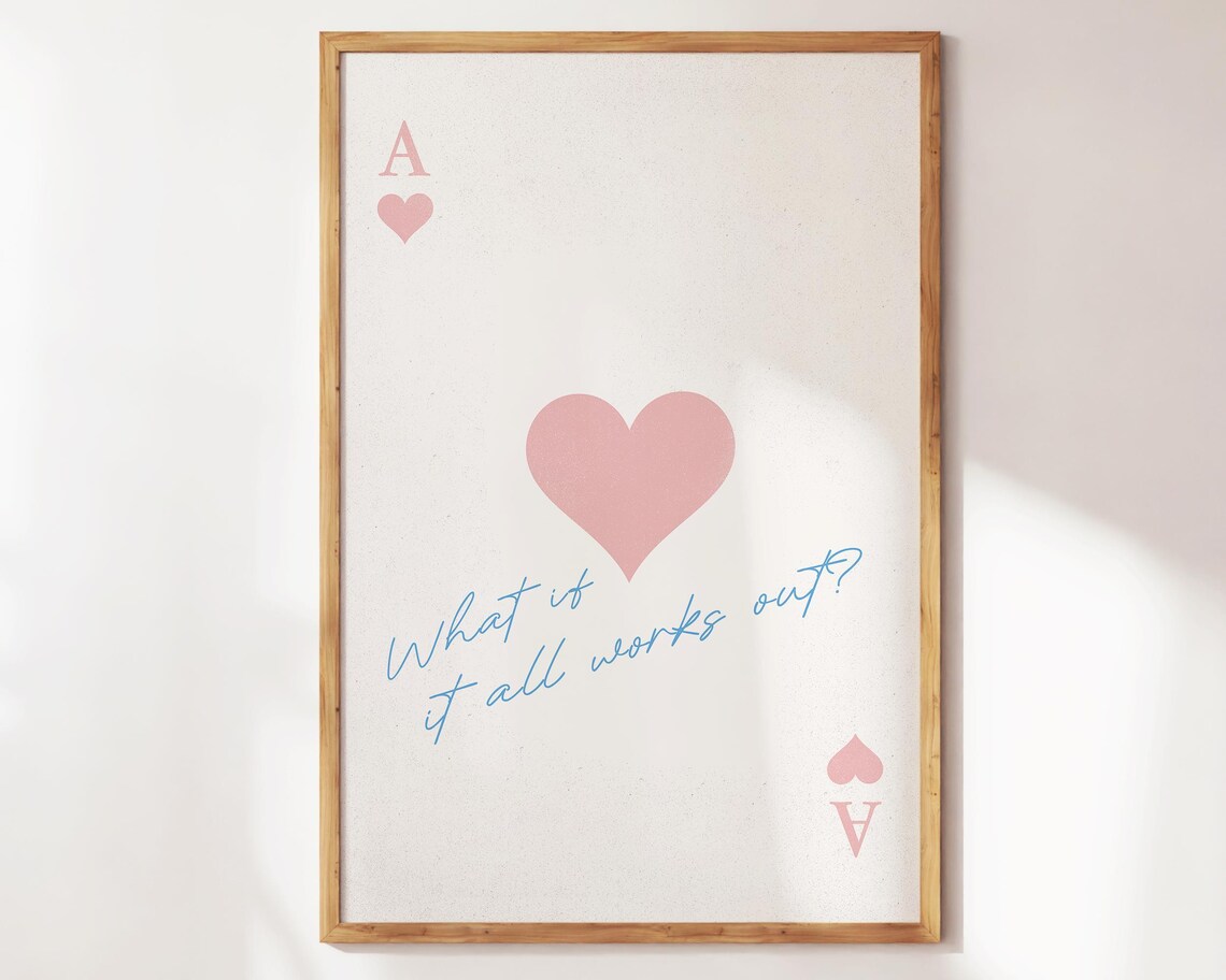 What If It All Works Out Ace of Hearts Playing Card Art Poster