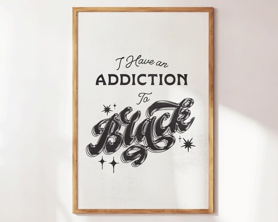 I Have An Addiction To Black Retro Script Quote Typography Wall Poster