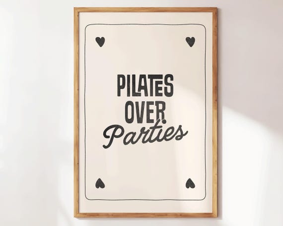 Pilates Over Parties Poster Funny Wall Art Studio Decor Gift For Lover Girly Print Fitness