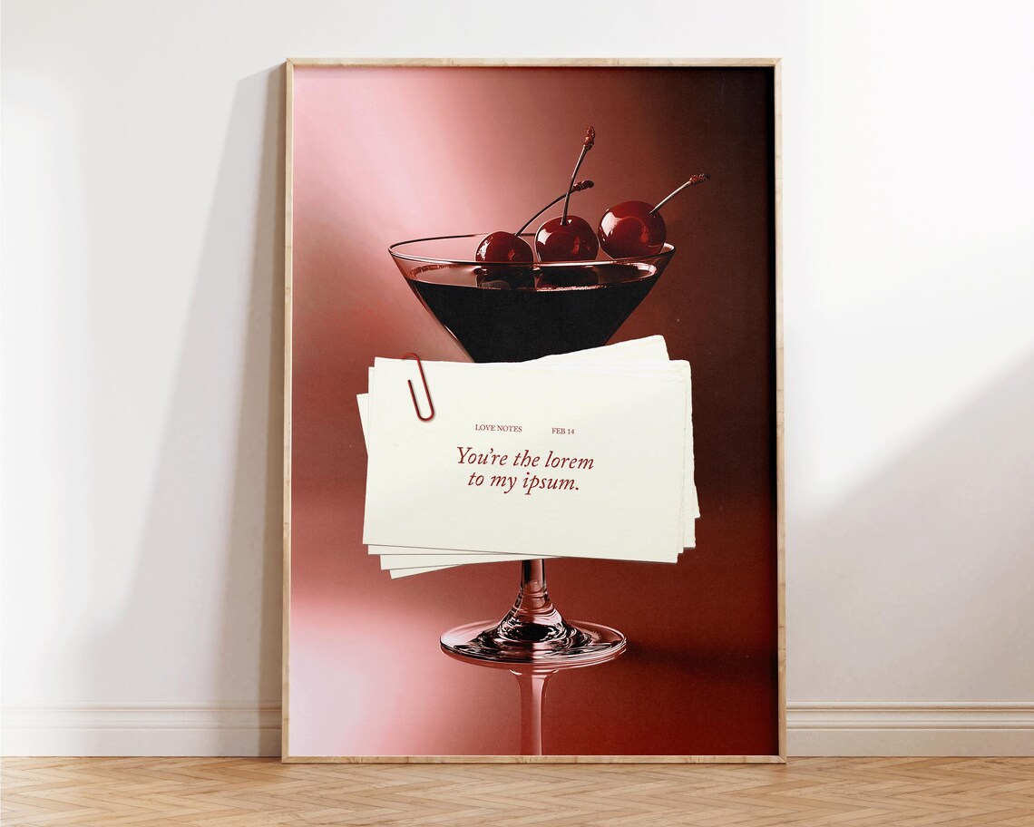 You're the Lorem to My Ipsum Cherry Martini Valentine Poster