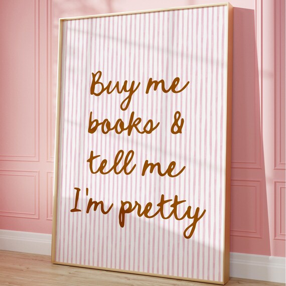 Buy Me Books And Tell Me I'm Pretty, Book Lover Gift