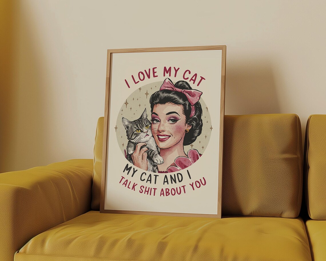 I Love My Cat Retro Housewife Tabby Cat Funny Sarcastic Quote Poster - Image 3