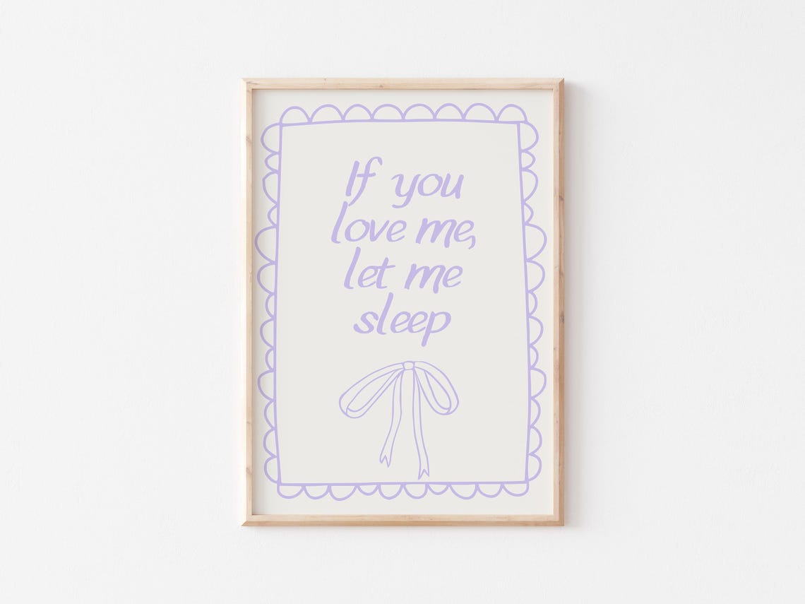 If You Love Me Let Me Sleep Cute Soft Lavender Bedroom Poster