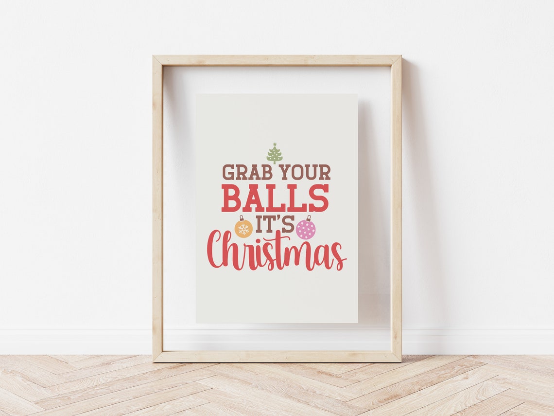 Grab Your Balls It's Christmas Funny Ornaments Typography Poster - Image 5