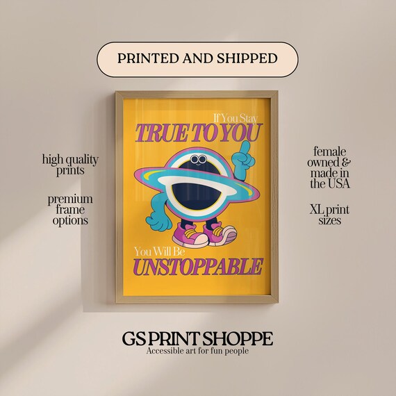 Stay True To You You Will Be Unstoppable Planet Quote Poster