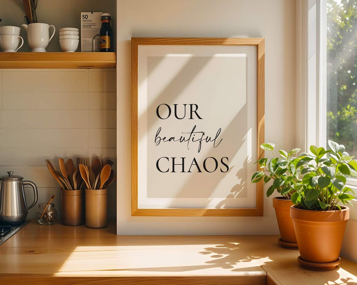 Our Beautiful Chaos Minimalist Black Serif Quote Family Kitchen Poster