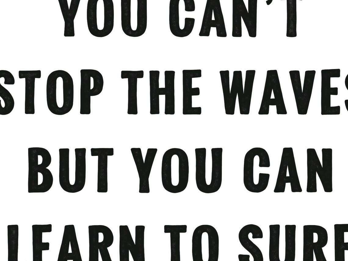 You Can't Stop the Waves Surf Quote Art Print - Image 2