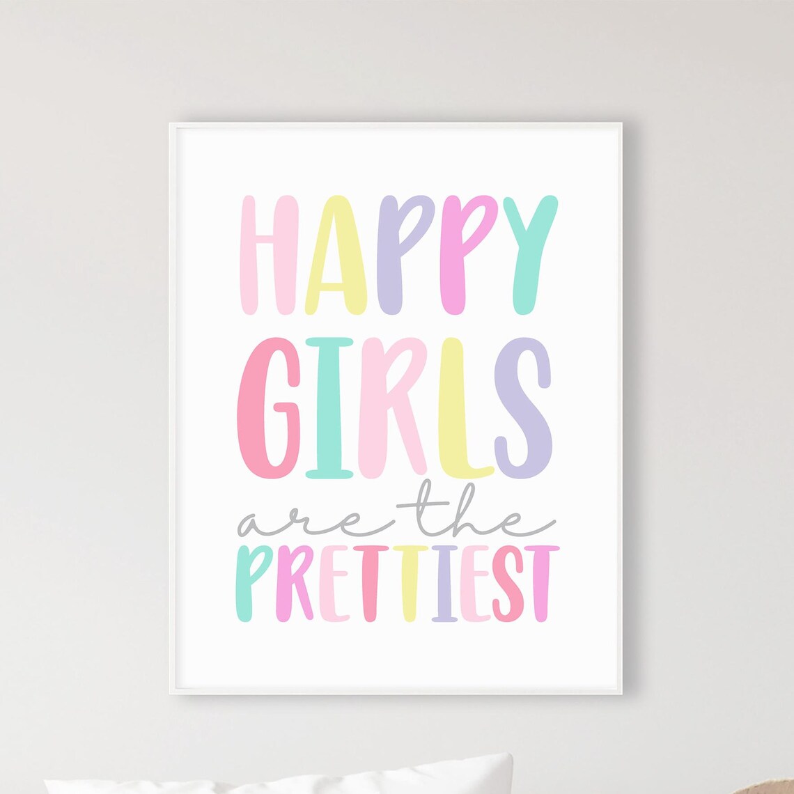 Happy Girls Are The Prettiest Kids Pastel Nursery Quote Poster
