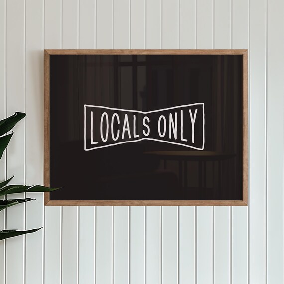 Locals Only Hand Drawn Banner Black Retro Quote Wall Decor Poster