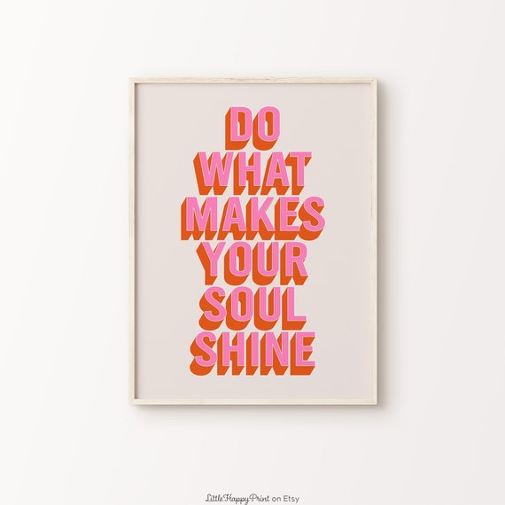 Do What Makes Your Soul Shine Print Pink Orange Beige Retro Funky Inspirational Positive Quote Typography Home Decor Instant Download