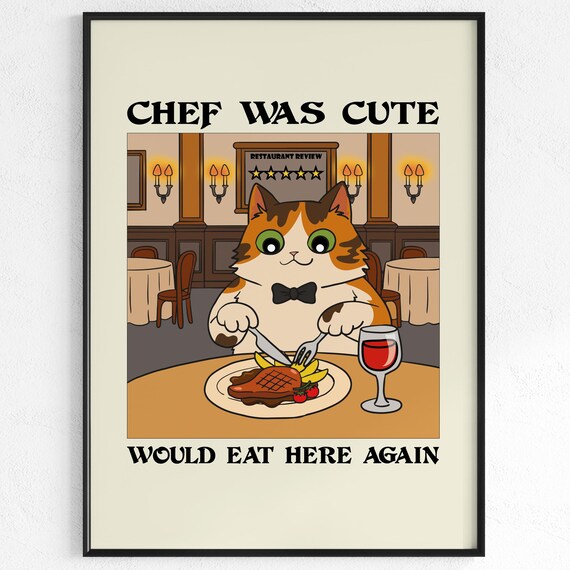 Chef Was Cute Funny Cat Restaurant Review Five Star Art Poster