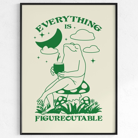 Everything Is Figureoutable Frog Mushroom Tea Positivity Quote Wall Print