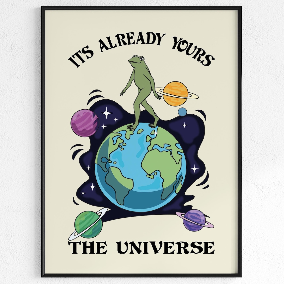Its Already Yours Cute Frog Standing On Earth Vintage Cosmic Poster