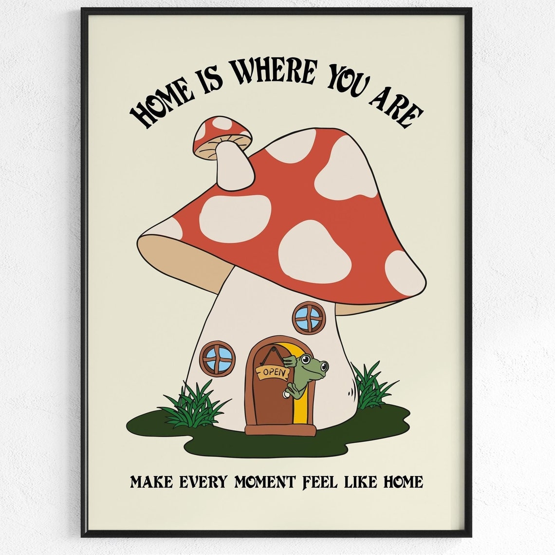 Home Is Where You Are Cute Frog Mushroom House Cozy Quote Poster