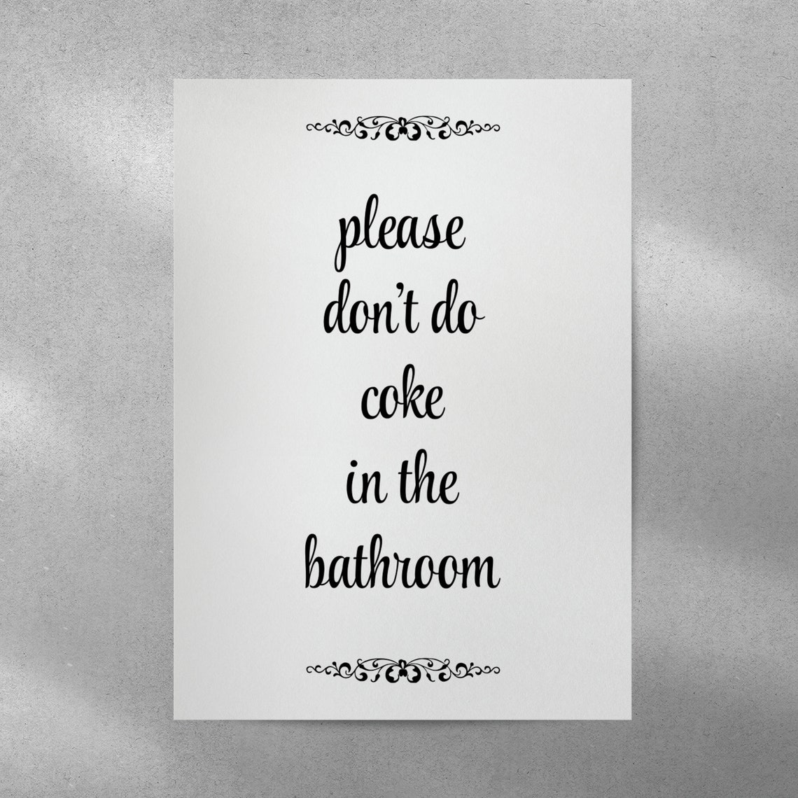 Please Don't Do Coke in the Bathroom Funny Script Quote Poster - Image 5