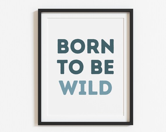Born To Be Wild Teal Blue Lettering Kids Room Nursery Framed Poster