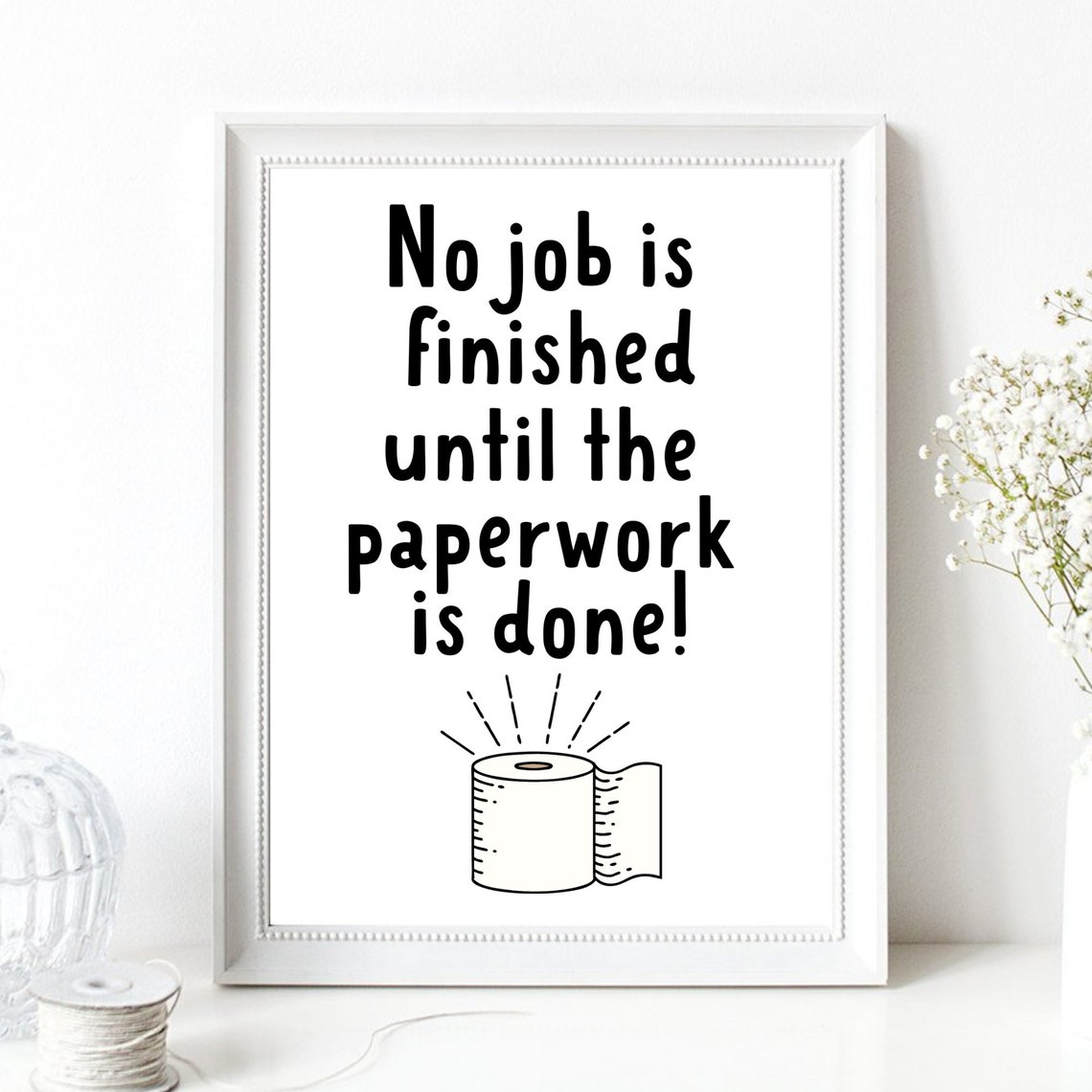 No Job Finished Until Paperwork Done Funny Bathroom Sign Poster - Image 3