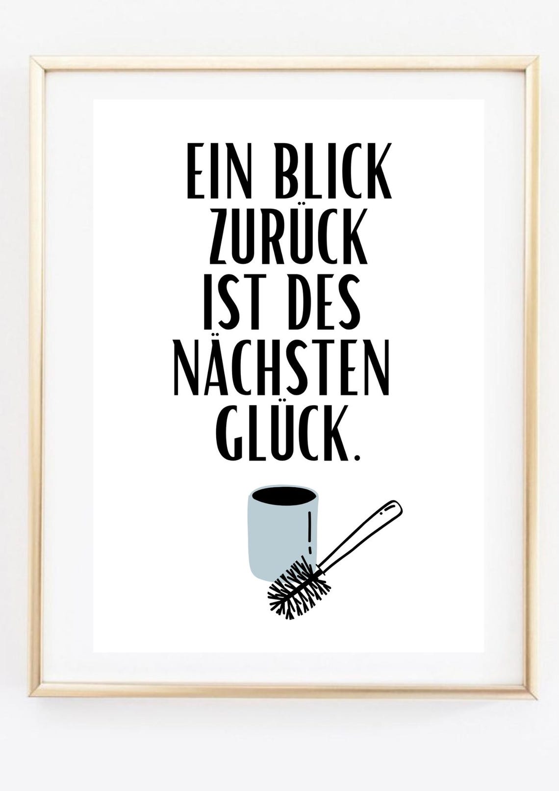 Ein Blick Zurueck Ist Des Naechsten Glueck Funny Bathroom Quote Poster - Image 2