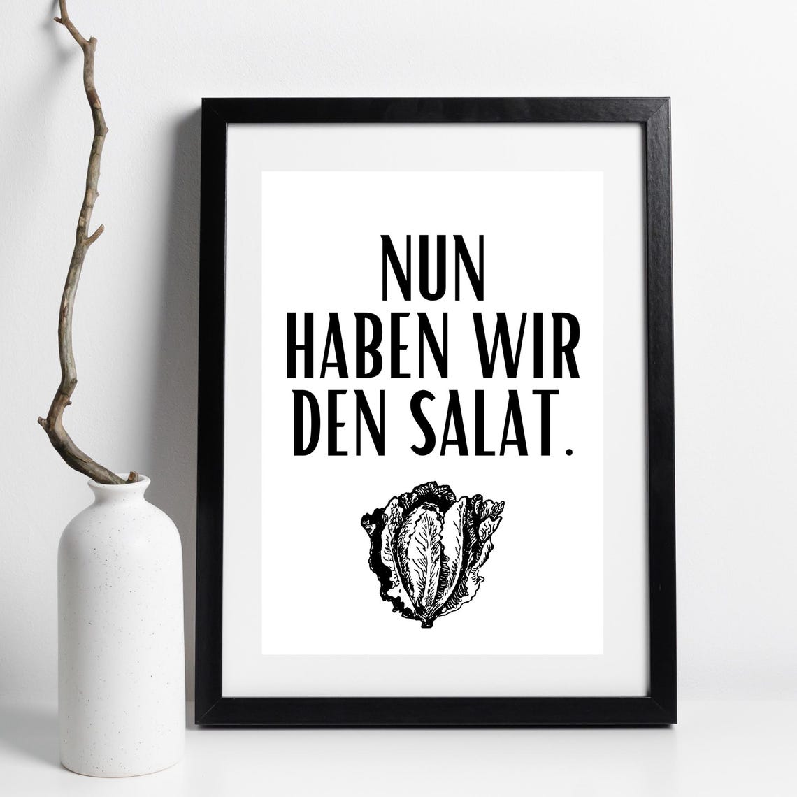Nun Haben Wir Den Salat Funny German Kitchen Quote Lettuce Art Poster