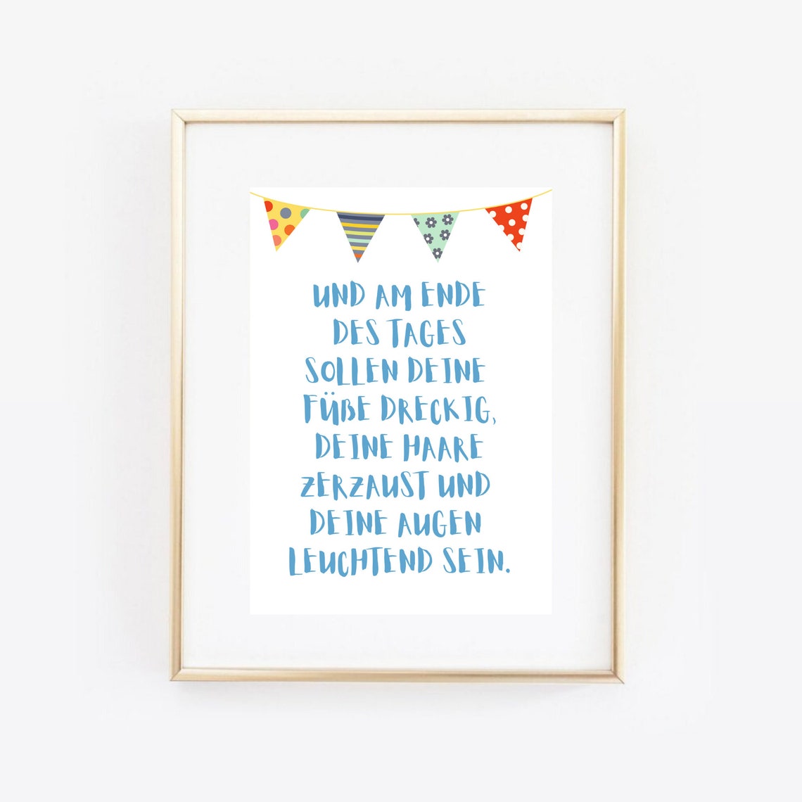 German Children's Quote Dirty Feet Shining Eyes Bunting Print