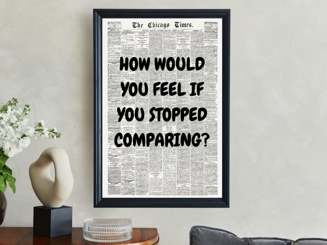 How Would You Feel If You Stopped Comparing Black Quote Poster