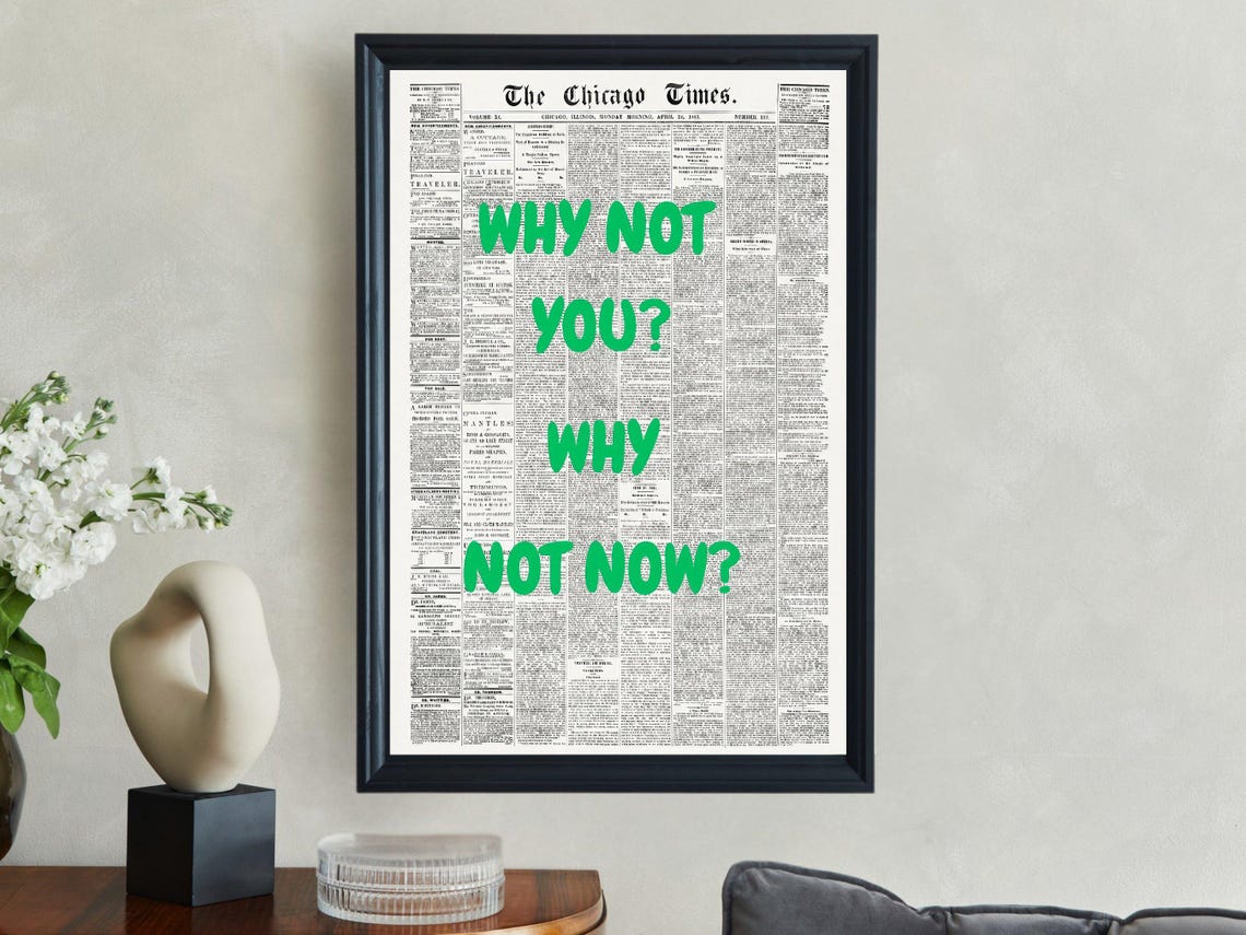Why Not You Why Not Now Green Chicago Times Typography Quote Poster