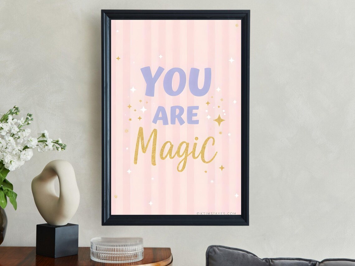 You Are Magic Wall Art Print Inspirational Decor Preppy Wall Art For Kids Room Playroom Girls Room Positive Quote Poster