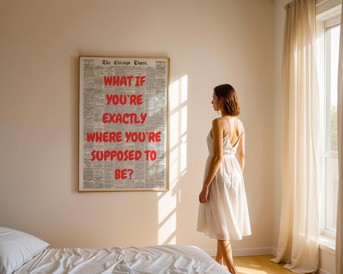 What If You're Exactly Where You're Supposed To Be Quote Poster - Image 5