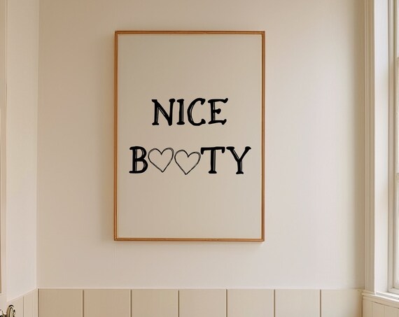 Nice Booty Funny Bathroom Wall Art Poster