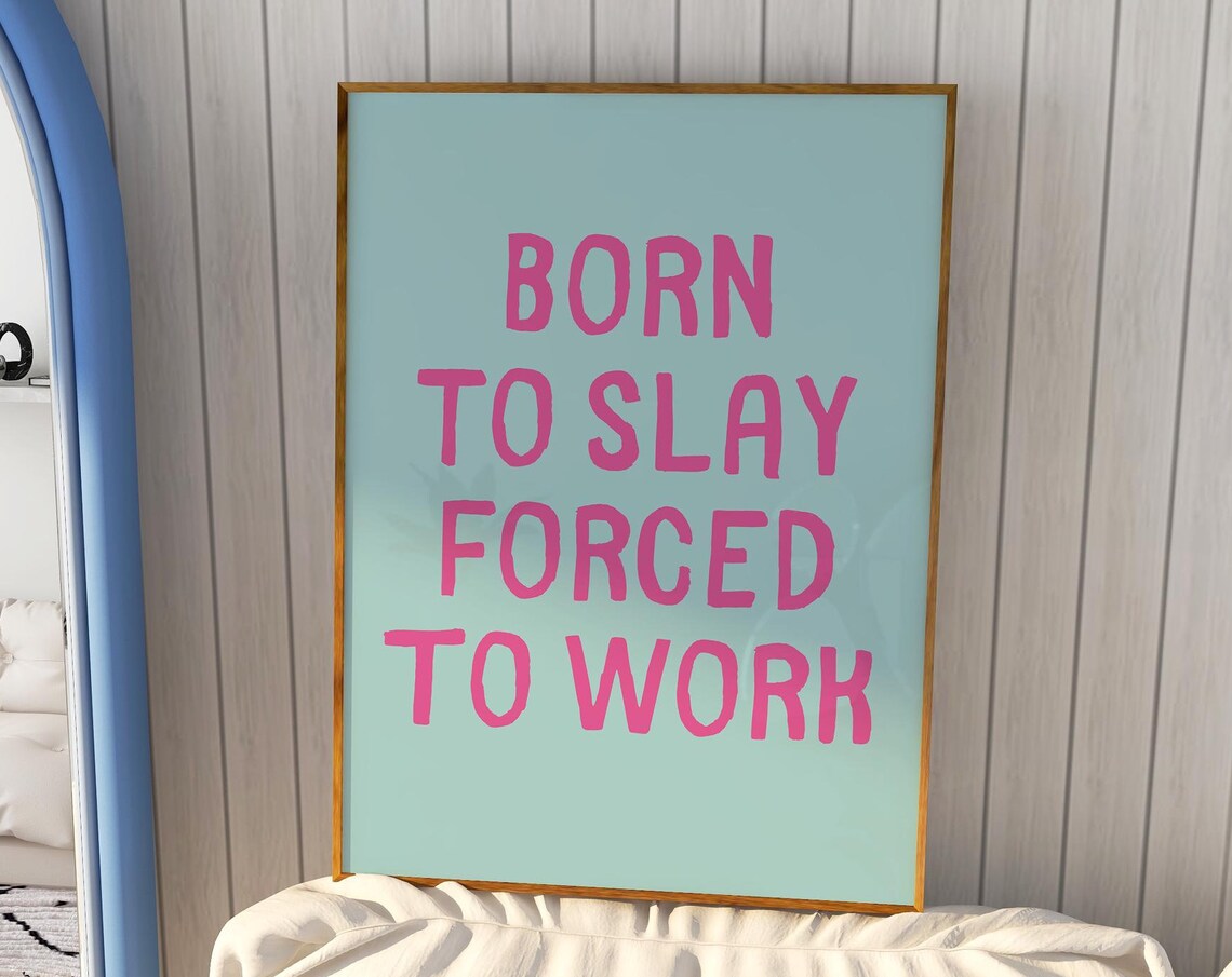 Born To Slay Forced To Work Hot Pink On Aqua Sassy Quote Poster