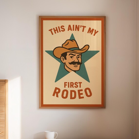 This Ain't My First Rodeo Retro Cowboy Star Vintage Art Poster