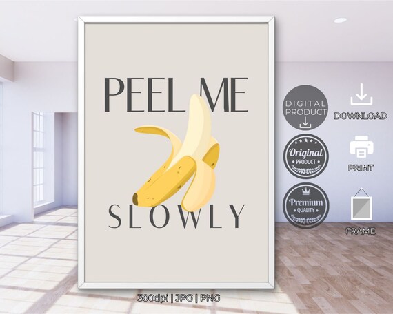 Fun Banana Quote Peel Me Slowly Kitchen Decor Trendy Wall Art Cute Kitchen Quote Art Minimalist Cooking Typography Posters Jpg Svg Png
