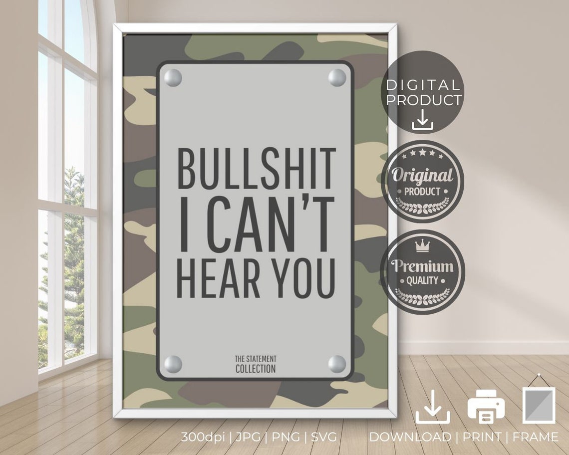 Bullshit I Can't Hear You Camo Plaque Statement Sign Funny Poster - Image 3