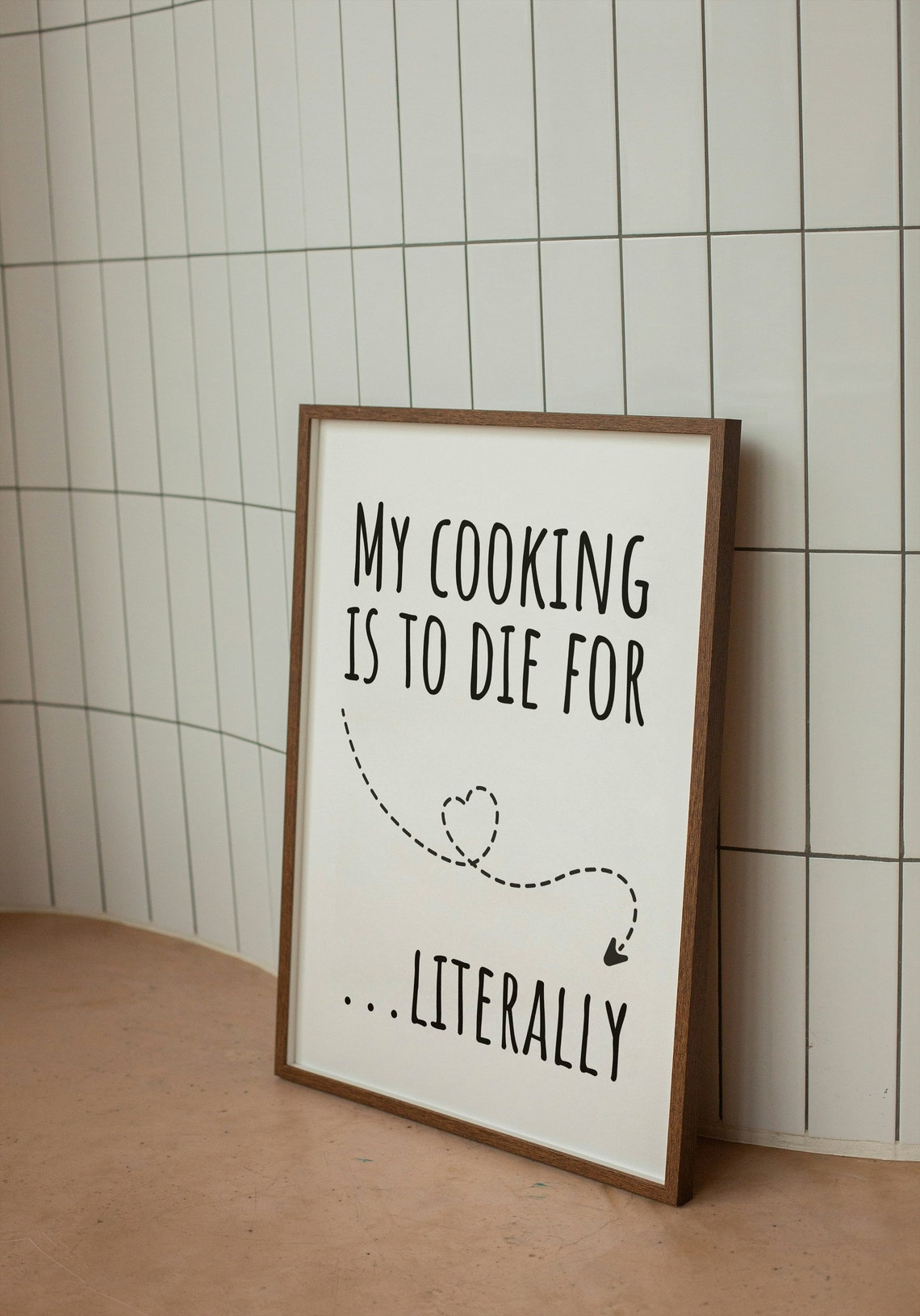 My Cooking Is to Die For Literally Funny Kitchen Humor Poster