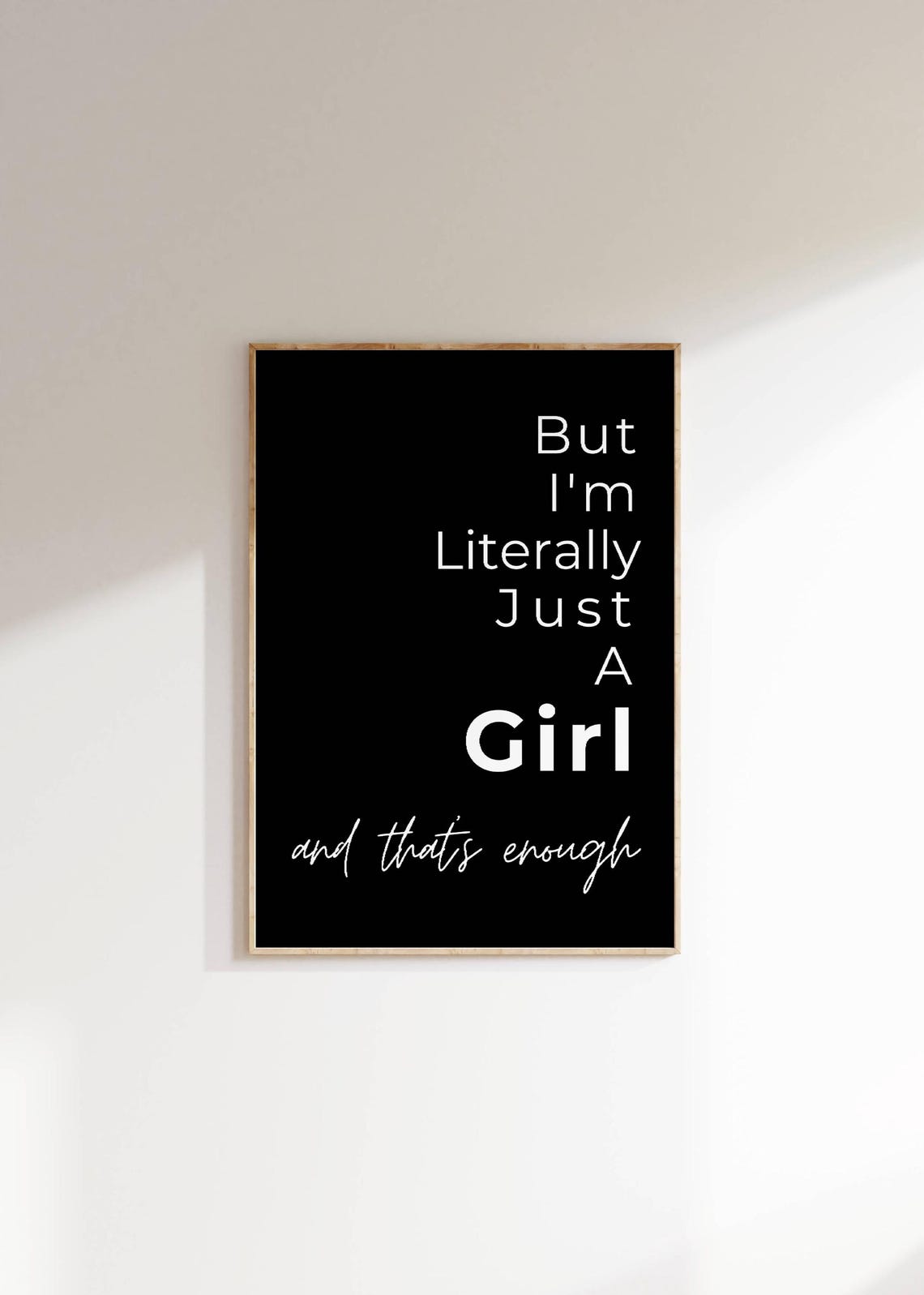 But Im Literally Just A Girl Quote Poster Black Background Decor Gift