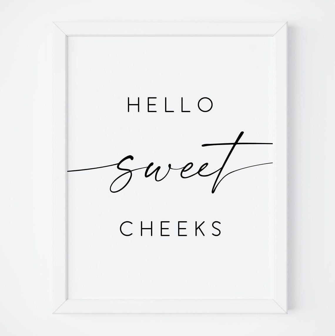 Hello Sweet Cheeks Funny Bathroom Quote Calligraphy Sign Poster